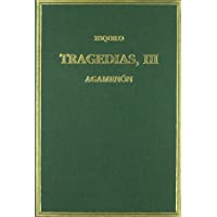 Tragedias. Vol. III Agamenón (Alma Mater)